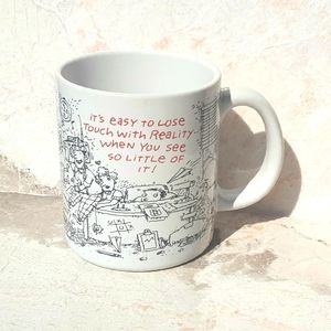 Lose touch with reality coffee mug